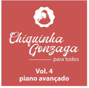 Chiquinha Gonzaga Vol 4 Partituras piano avançado